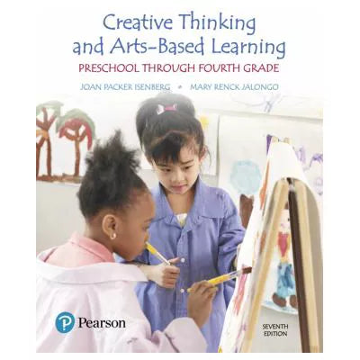 Creative Thinking and Arts-Based Learning : Preschool Through Fourth ...