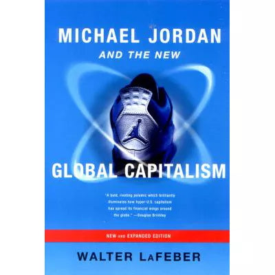 Michael Jordan & New Global Capitalism (New & Exp)