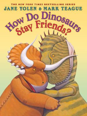 HOW DO DINOSAURS STAY FRIENDS