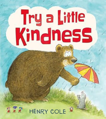 TRY A LITTLE KINDNESS