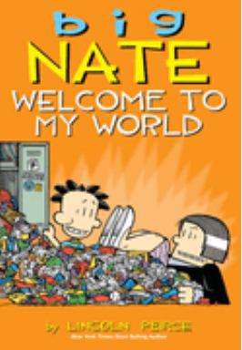 BIG NATE WELCOME TO MY WORLD