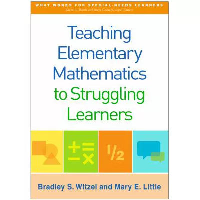 Teaching Elementary Mathematics to Struggling Learners