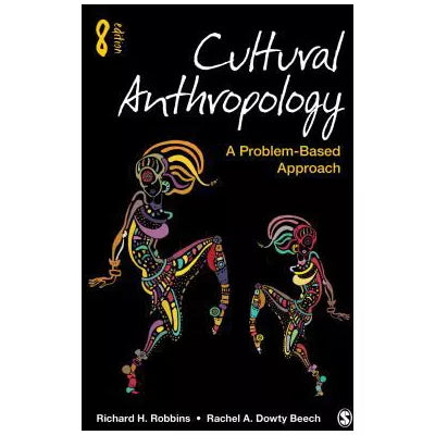 Cultural Anthropology : A Problem-Based Approach