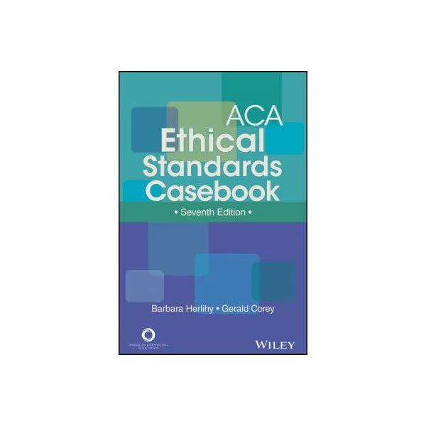 ACA Ethical Standards Casebook