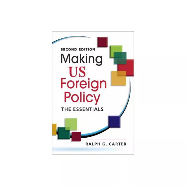 Making US Foreign Policy : The Essentials